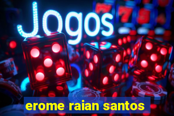 erome raian santos